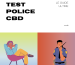 cbd et test police